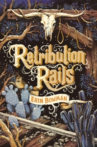 Retribution Rails, by Erin Bowman.