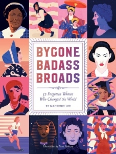Bygone Badass Broads, by Mackenzi Lee.