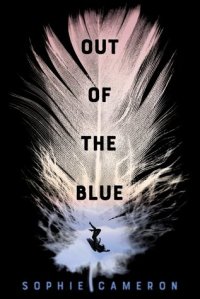 Out of the Blue, by Sophie Cameron.