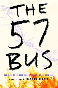 The 57 Bus, by Dashka Slater.
