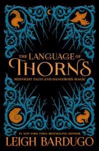 The Language of Thorns, by Leigh Bardugo.