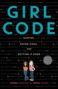 Girl Code, by Andrea Gonzales & Sophie Houser.
