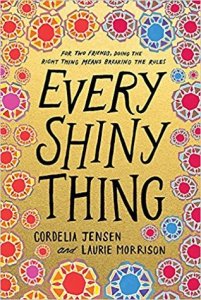 Every Shiny Thing, by Cordelia Jensen & Laurie Morrison.